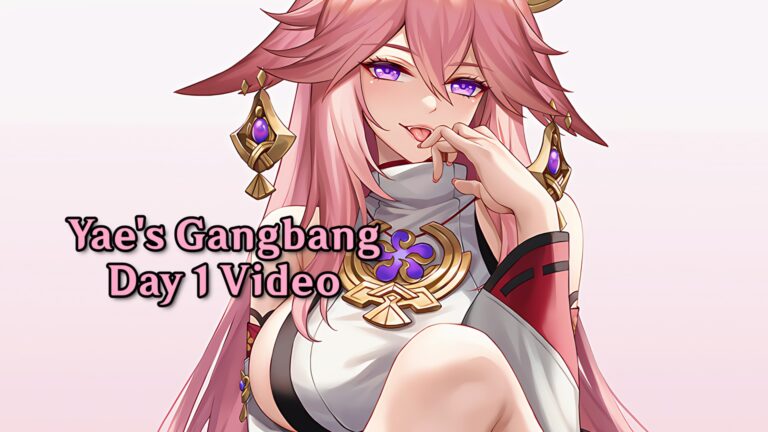 Yae’s Gangbang – Day 1