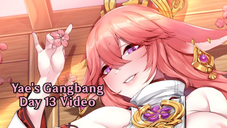 Yae’s Gangbang – Day 13