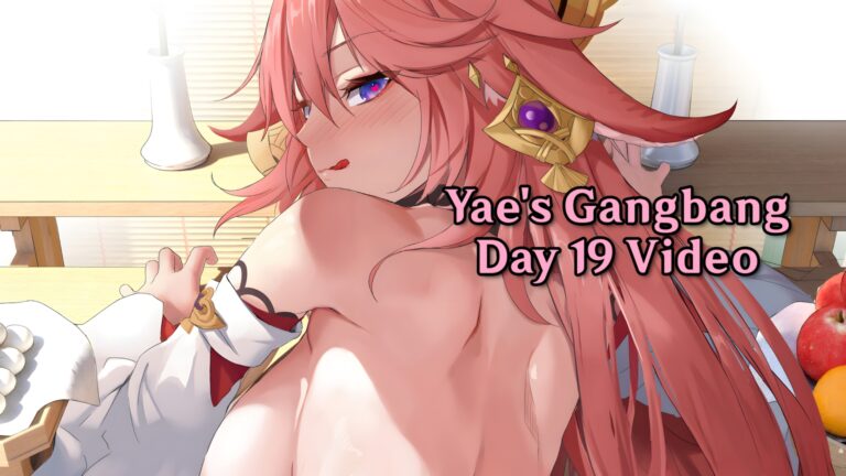 Yae’s Gangbang – Day 19