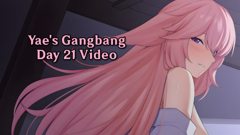 Yae’s Gangbang – Day 21