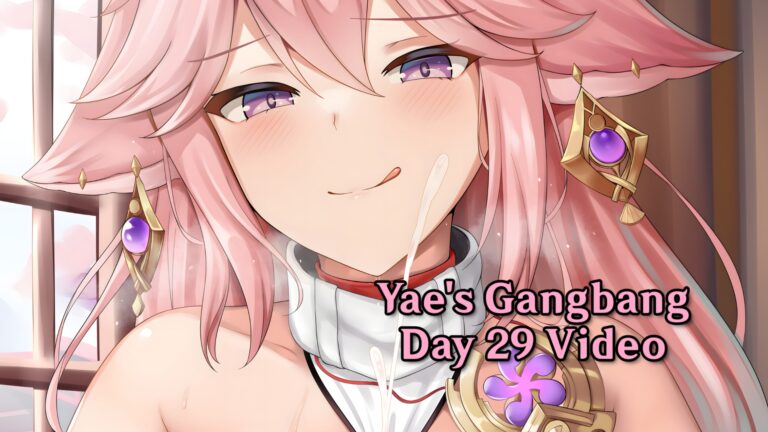 Yae’s Gangbang – Day 29