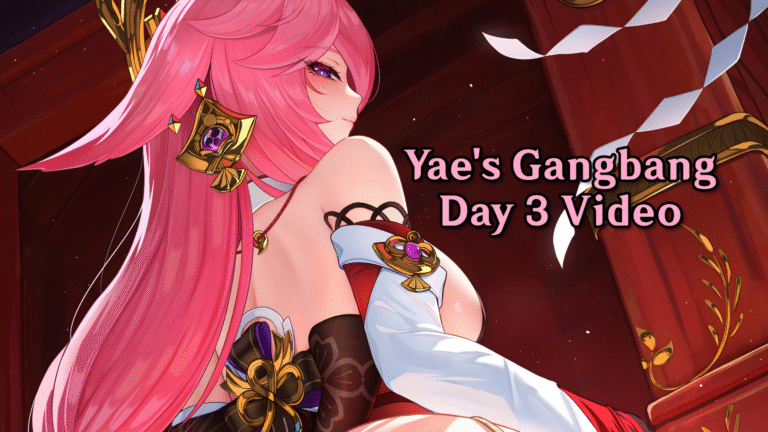 Yae’s Gangbang – Day 3