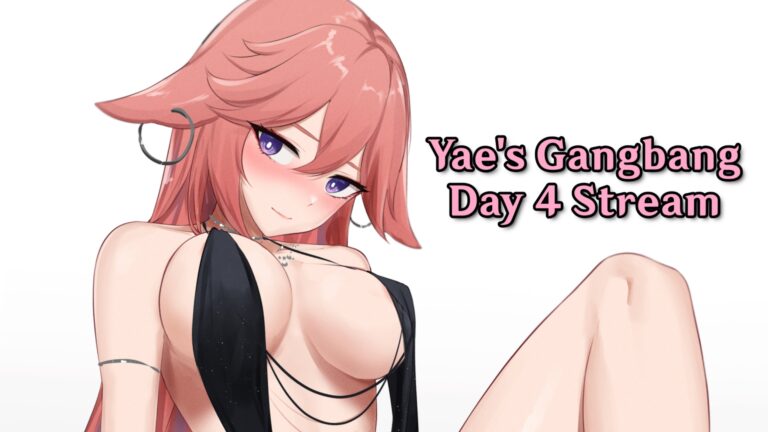 Yae’s Gangbang – Day 4