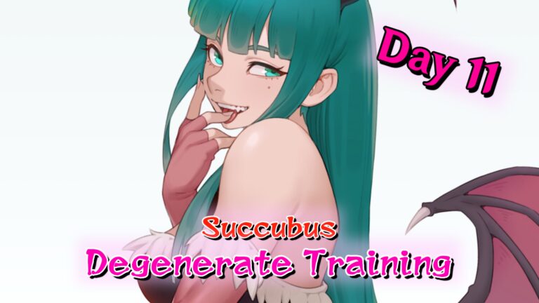 Succubus Degenerate Training Day 11