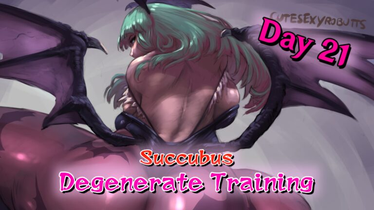 Succubus Degenerate Training Day 21