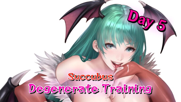 Succubus Degenerate Training Day 5