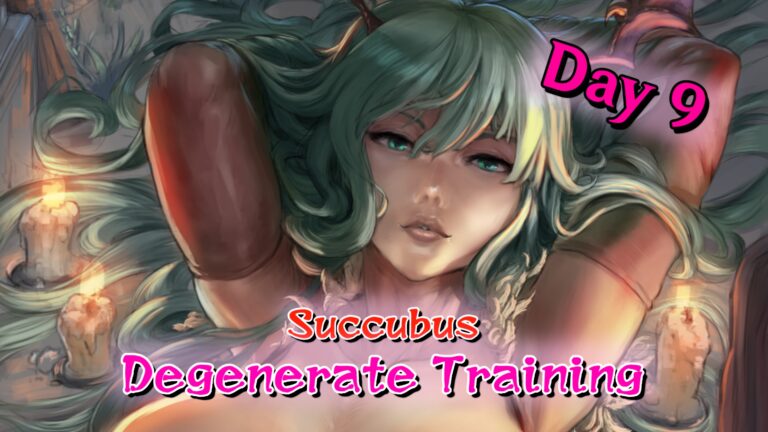 Succubus Degenerate Training Day 9